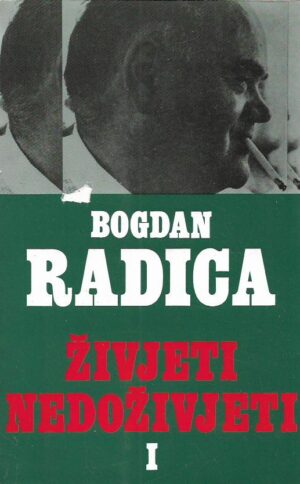 bogdan radica: Živjeti nedoživjeti 1