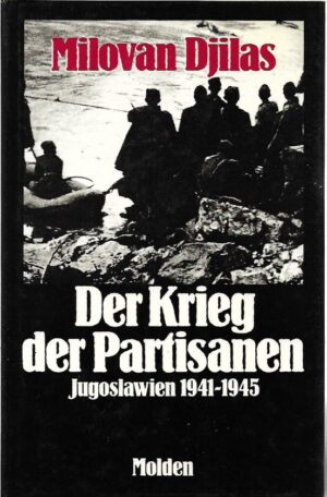 milovan Đilas: der krieg der partisanen, jugoslawien 1941-1945