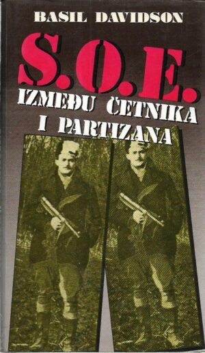 basil davidson: s.o.e. - između četnika i partizana