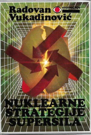 radovan vukadinović: nuklearne strategije supersila