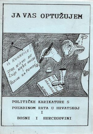 nikola aljinović: ja vas optužujem, karikature s pozadinom rata u hrvatskoj i bih