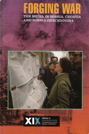 mark thompson: forging war (the media in serbia, croatia and bosnia-hercegovina)