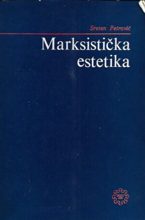 sreten petrović: marksistička estetika (kritika estetičkog uma)