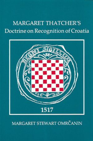 margaret stewart omrčanin: margaret thatcher's doctrine on recognition of croatia