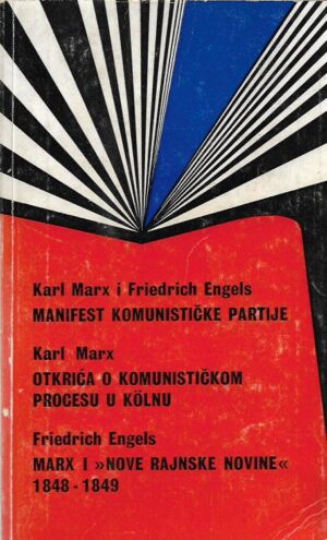 marx / engels: manifest komunističke partije / otkrića o komunističkom procesu u kolnu / marx i "nove rajnske novine" 1848-1849