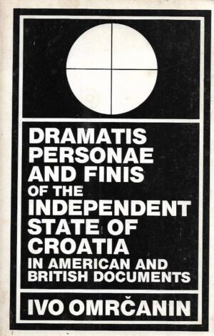 ivo omrčanin: dramatis personae and finis of the independent state of croatia in american and british documents