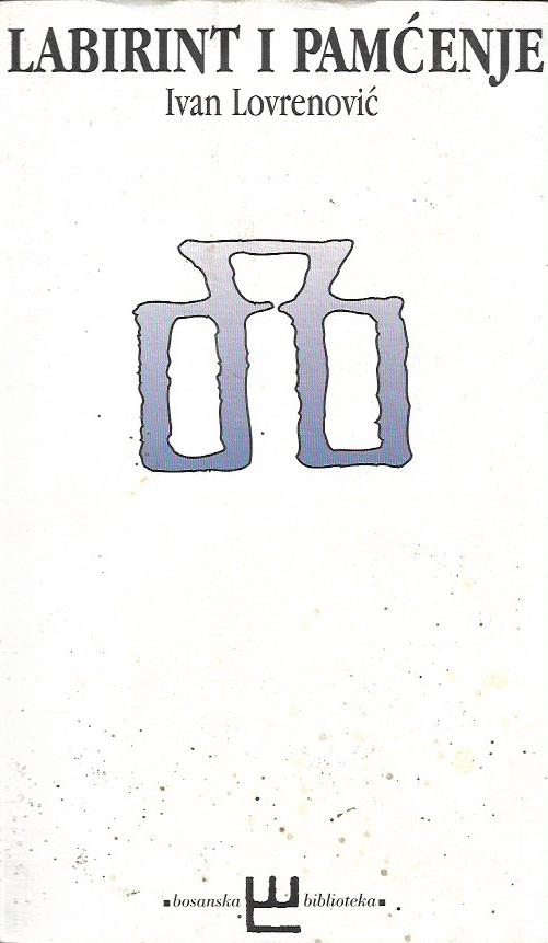 ivan lovrenović: labirint i pamćenje
