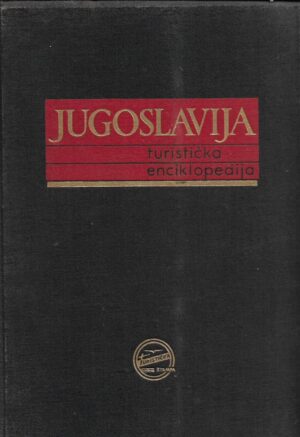 ljubica d. trajković (gl. ur.): jugoslavija - turistička enciklopedija 1-2