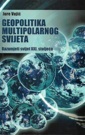 jure vujić: geopolitika multipolarnog svijeta