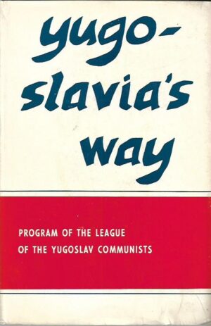 stoyan pribichevich (prijevod): yugoslavia's way - program of the league of the yugoslav communists