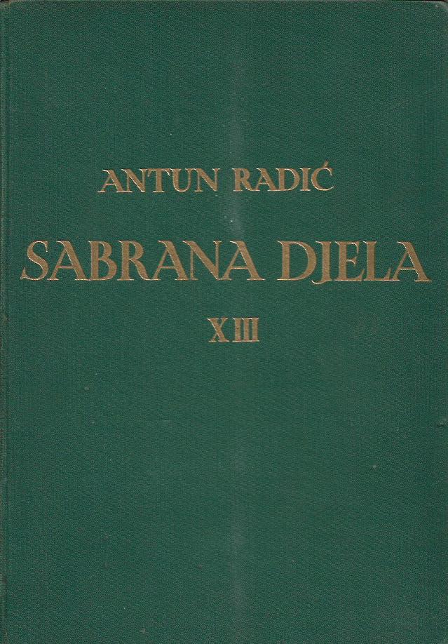 antun radić: sabrana djela xiii