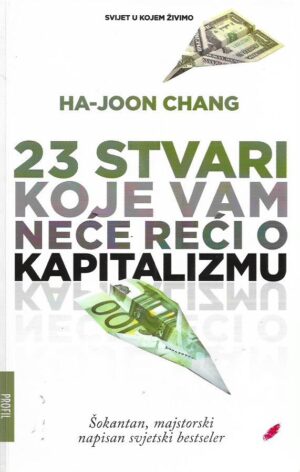 ha-joon chang: 23 stvari koje vam neće reći o kapitalizmu