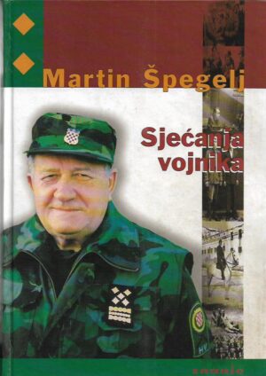 martin Špegelj: sjećanja vojnika