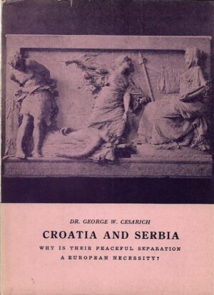 george w. cesarich: croatia and serbia - why is their peceful separation a european necessity