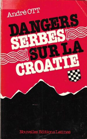 andre ott: dangers serbes sur la croatie
