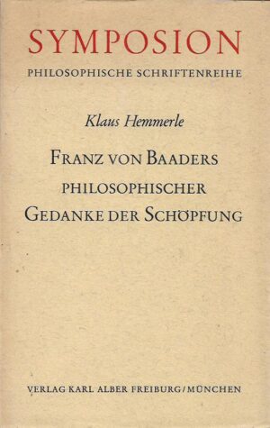 klaus hemmerle: franz von baaders philosophioscher gedanke der schopfung