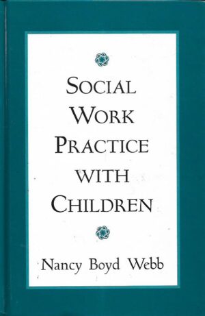 nancy boyd webb: social work practice with children