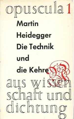 martin heidegger: die technik und die kehre