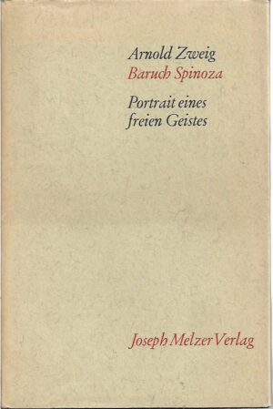 arnold zweig: baruch spinoza, portrait eines freien geistes