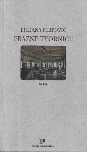 liljana filipović:  prazne tvornice