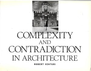 robert venturi: complexity and contradictions in architecture