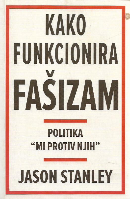 jason stanley: kako funkcionira fašizam - politika "mi protiv njih"