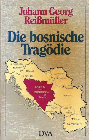 johann georg reißmüller: die bosnische tragödie