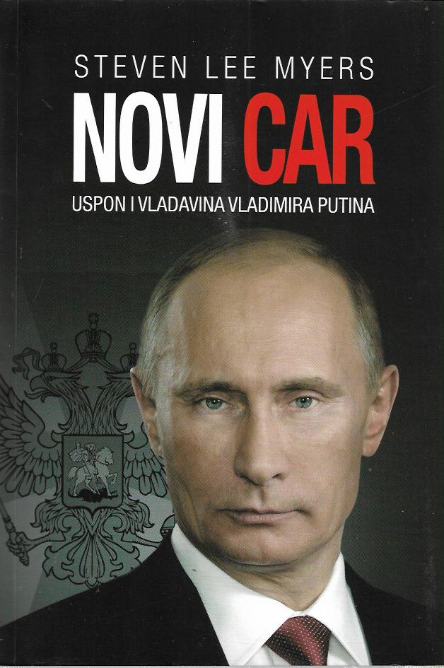 steven lee myers: novi car - uspon i vladavina vladimira putina