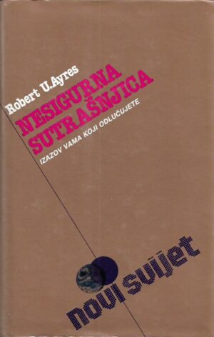 robert u. ayres: nesigurna sutrašnjica