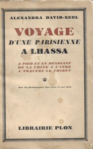 alexsandra david-neel: voyage d une parisienne a lahassa