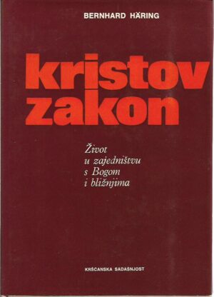 bernhard häring: kristov zakon, život u zajedništvu s bogom i bližnjima