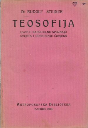 dr. rudolf steiner: teosofija, uvod u nadćutilnu spoznaju svijeta i određenje čovjeka