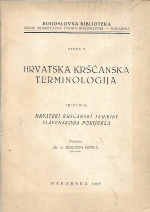 jeronim Šetka: hrvatska kršćanska terminologija iii - hrvatski kršćanski termini slavenskoga porijekla