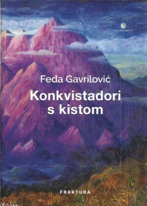 feđa gavrilović: konkvistadori s kistom
