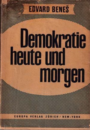 Edvard Beneš: Demokratie heute und morgen