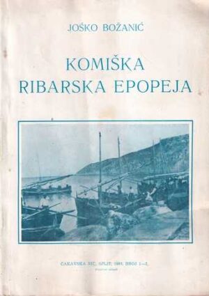 joško božanić: komiška ribarska epopeja
