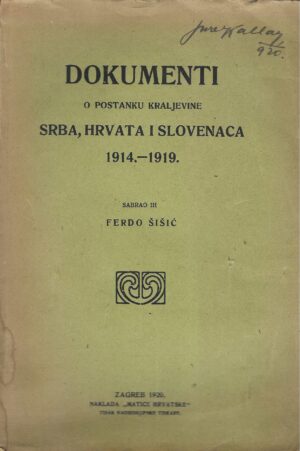 Ferdo Šišić (prir.): Dokumenti o postanku Kraljevine Srba, Hrvata i Slovenaca 1914.-1919.