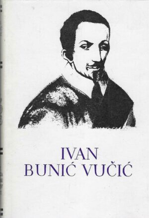 Pet stoljeća hrvatske književnosti - Ivan Bunić Vučić