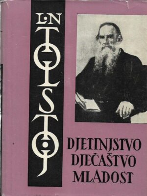 l. n. tolstoj: djetinjstvo / dječaštvo / mladost