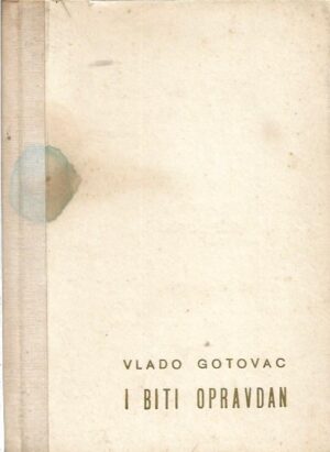 vlado gotovac: i biti opravdan