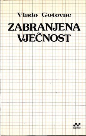 vlado gotovac: zabranjena vječnost