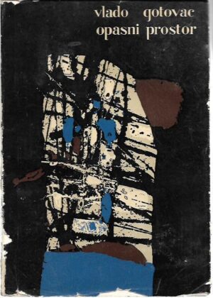 vlado gotovac: opasni prostor