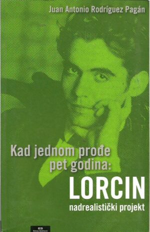 juan antonio rodriguez pagan: kad jednom prođe pet godina - lorcin nadrealistički projekt