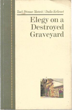 tonči petrasov marović / duško kečkemet: elegy on a destroyed graveyard