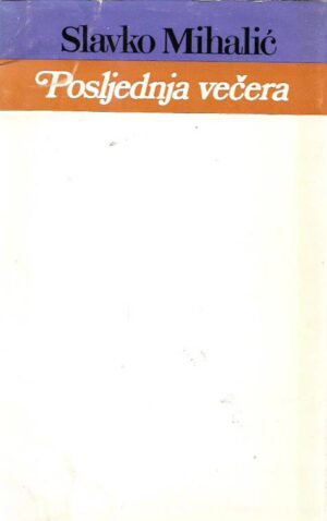 slavko mihalić: posljednja večera