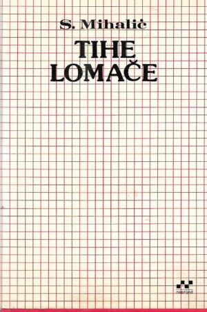 slavko mihalić: tihe lomače