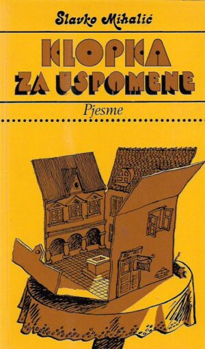slavko mihalić: klopka za uspomene