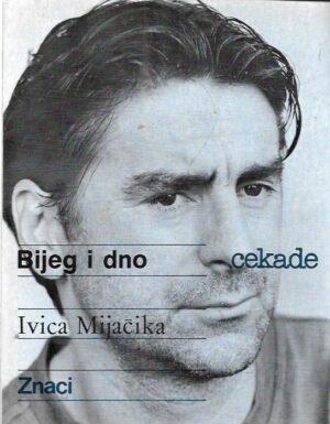 ivica mijačika: bijeg i dno