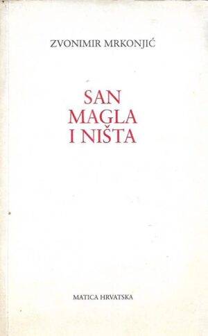 zvonimir mrkonjić: san magla i ništa