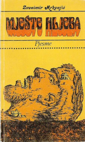 zvonimir mrkonjić: mjesto hljeba